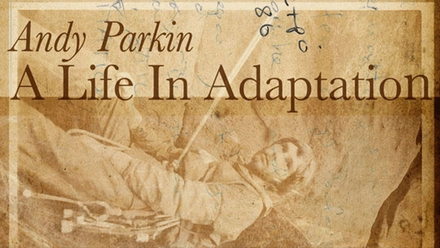 Andy Parkin: A Life In Adaptation