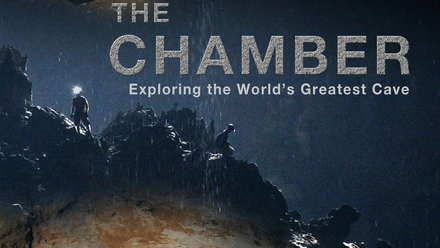 The Chamber: Exploring The World's Greatest Cave