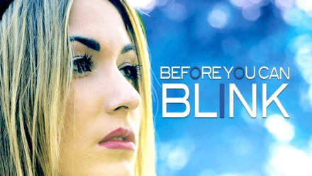Before You Can Blink