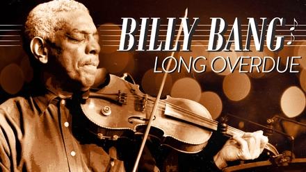 Billy Bang: Long Overdue