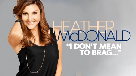 Heather McDonald: I Don't Mean To Brag