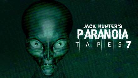 Jack Hunter's Paranoia Tapes 7