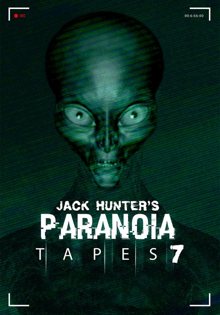 Jack Hunter's Paranoia Tapes 7