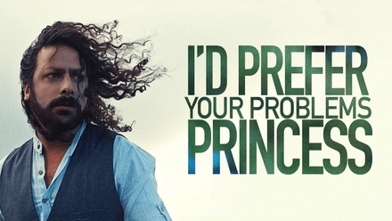 I'd Prefer Your Problems Princess