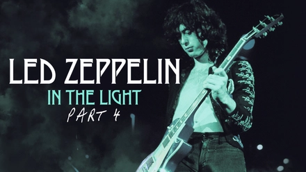 Led Zeppelin: In The Light Part 4