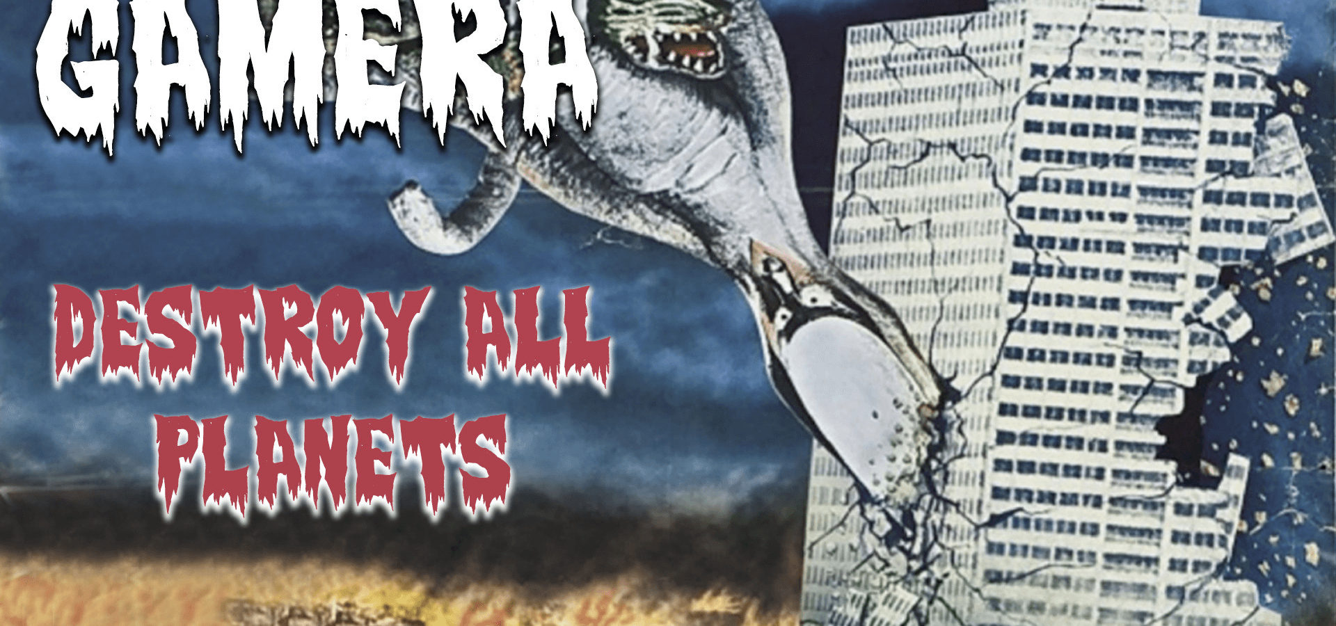 Gamera: Destroy All Planets