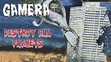 Gamera: Destroy All Planets