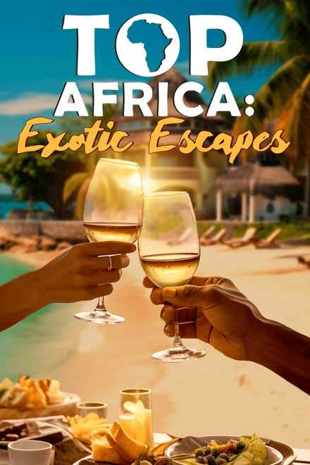 TOP Africa: Exotic Escapes