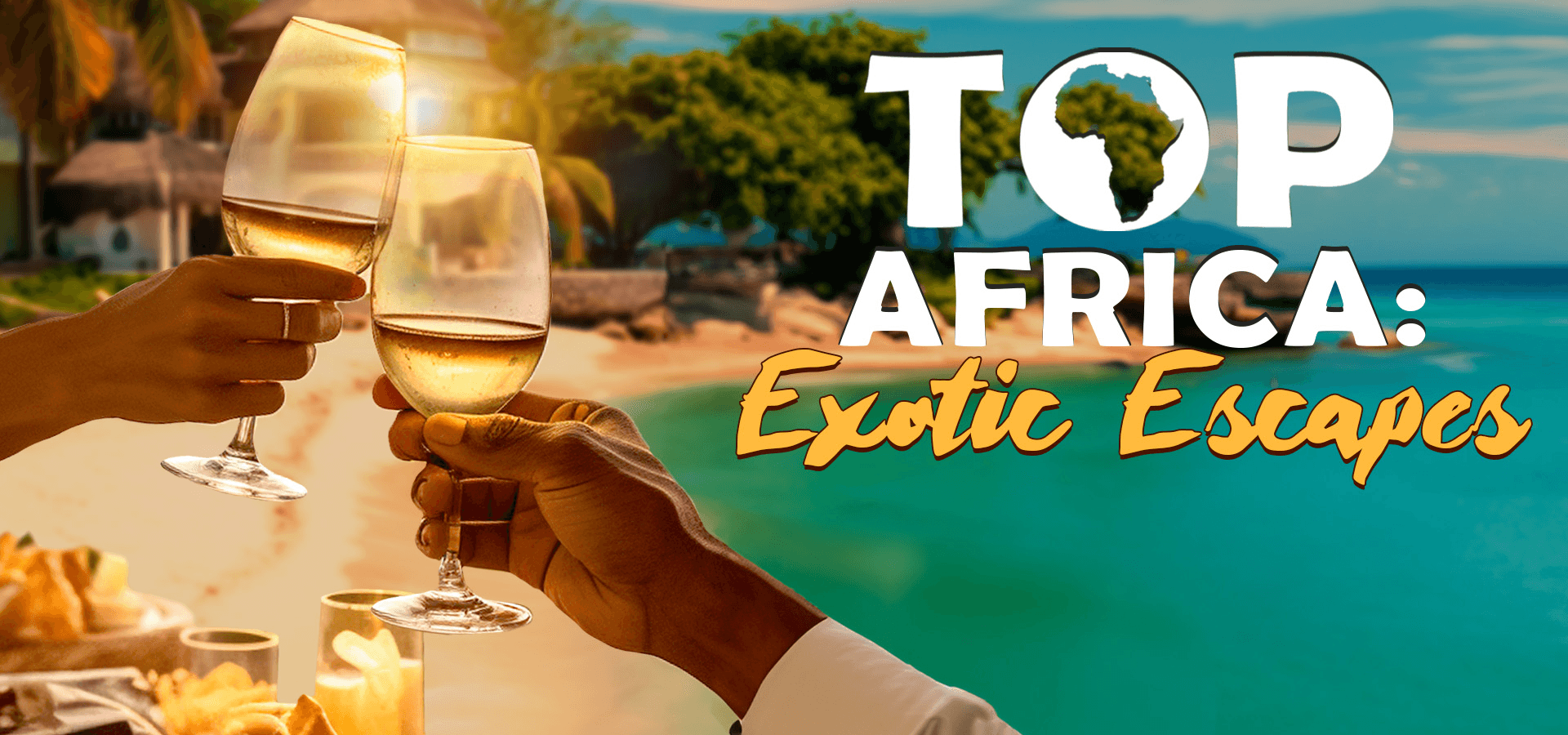 TOP Africa: Exotic Escapes