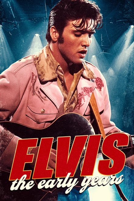 Elvis: The Early Years