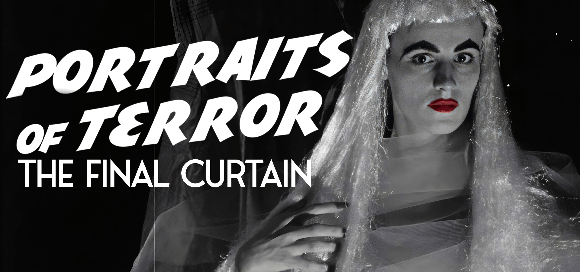 Portraits Of Terror: The Final Curtain