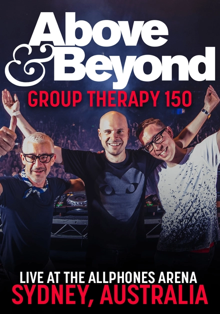 Above & Beyond: Group Therapy 150 - Live At Allphones Arena Sydney, Australia
