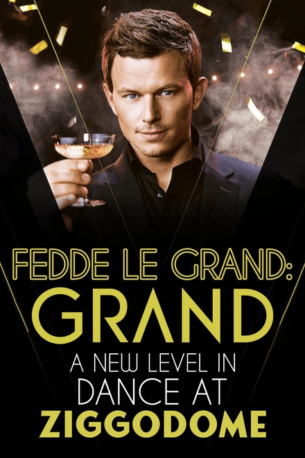 Fedde Le Grand: Grand - A New Level In Dance At Ziggodome