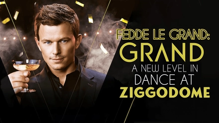 Fedde Le Grand: Grand - A New Level In Dance At Ziggodome