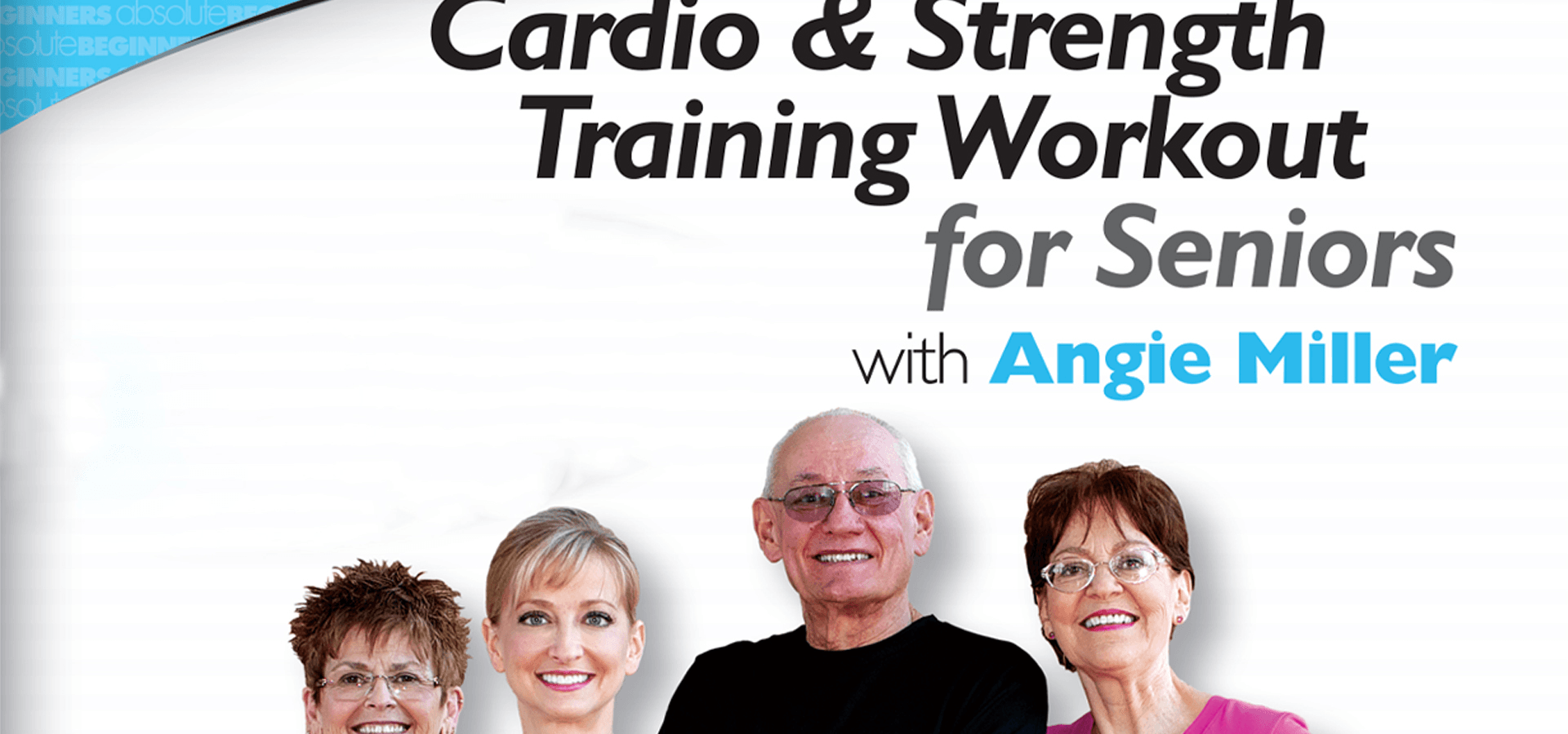 Absolute Beginners: Cardio & Strength Training For Seniors And Older Adults – With Angie Miller