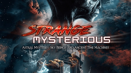 Strange Mysterious: Astral Mysteries, Sky Beings And Ancient Time Machines