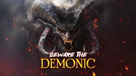 Beware The Demonic