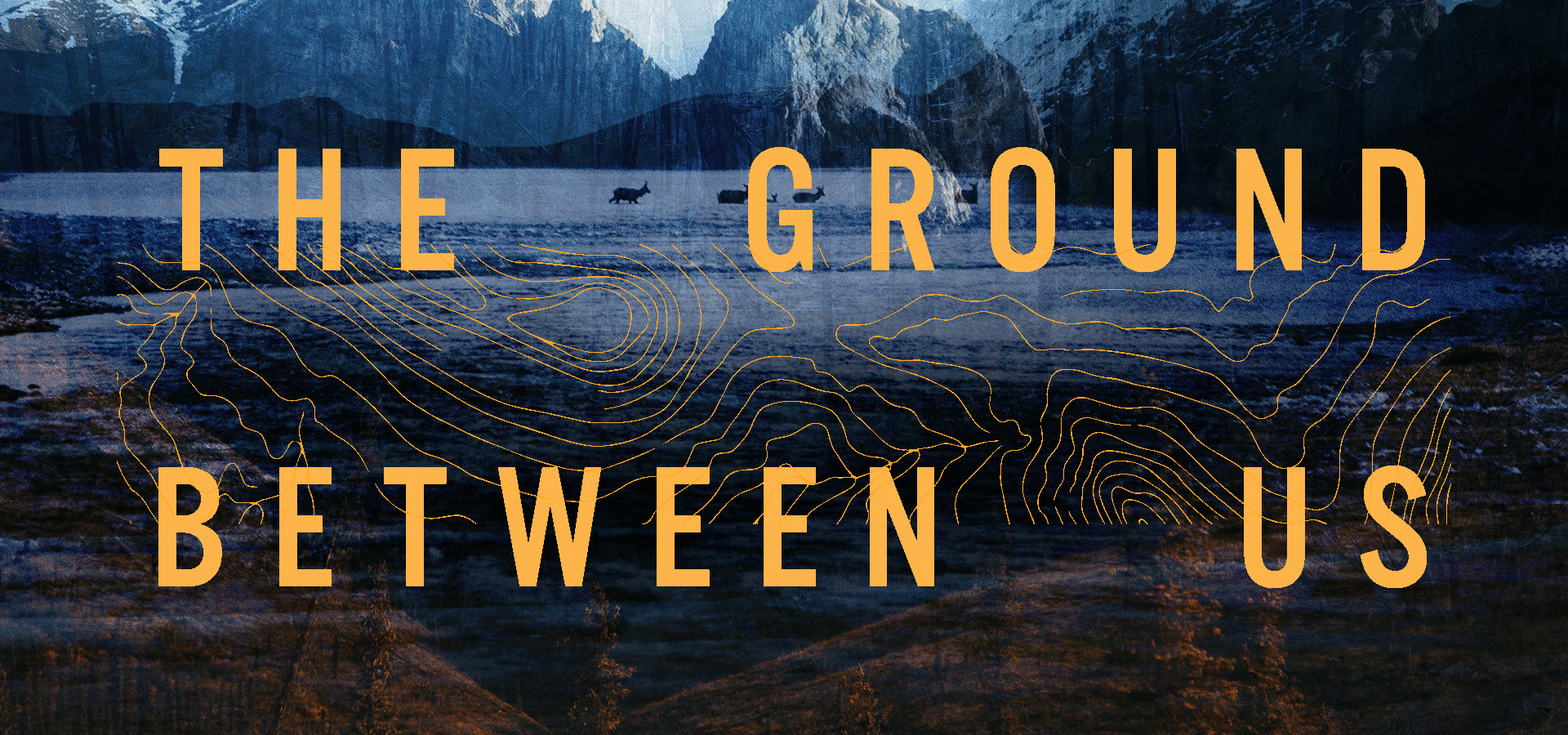 The Ground Between Us