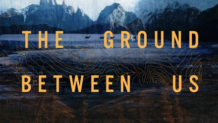 The Ground Between Us