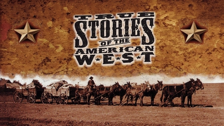 True Stories Of The American West - Season 1