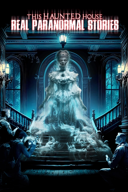 This Haunted House: Real Paranormal Stories