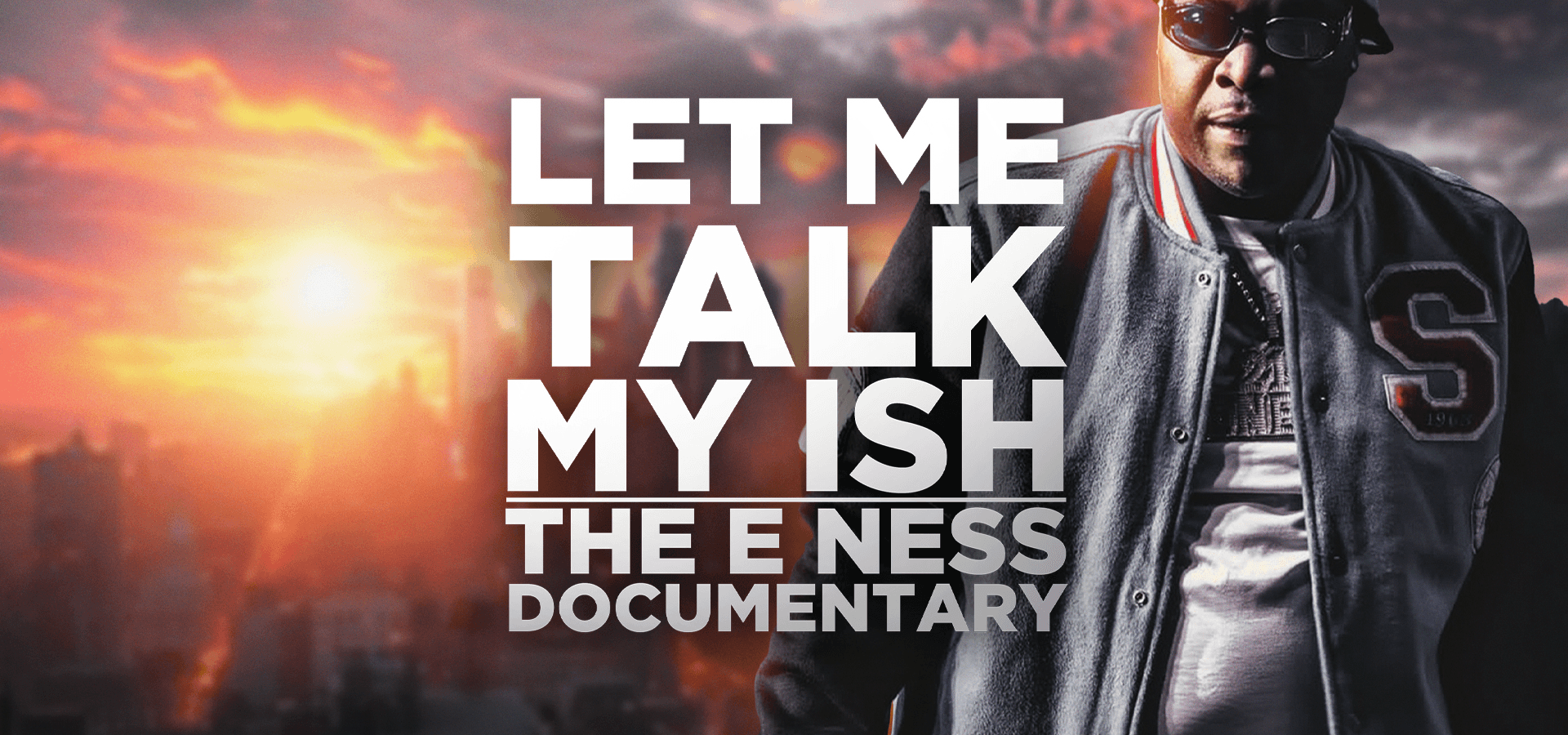 Let Me Talk My Ish: The E Ness Documentary