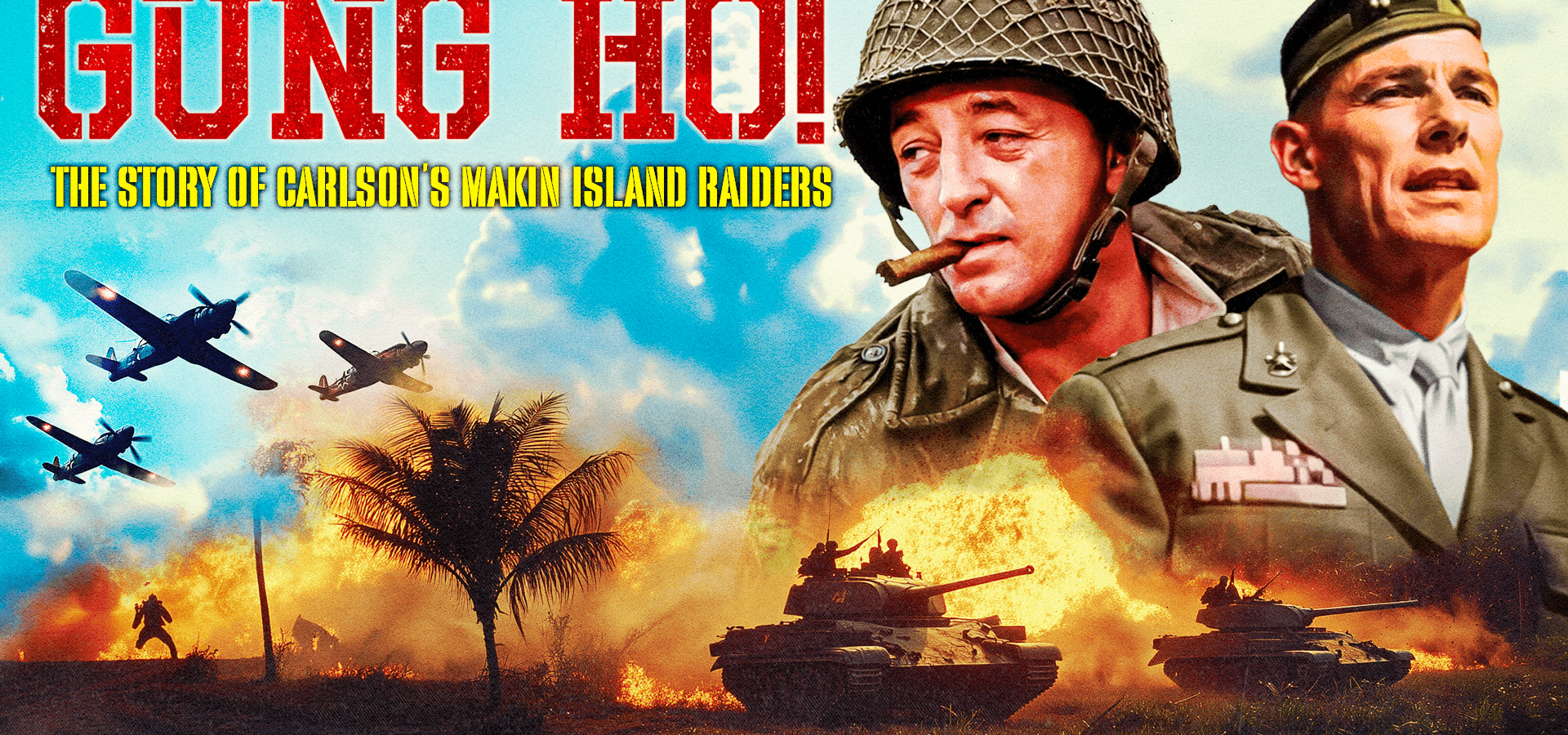 “Gung Ho!”: The Story of Carlson’s Makin Island Raiders