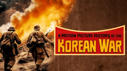 A Motion Picture History Of The Korean War