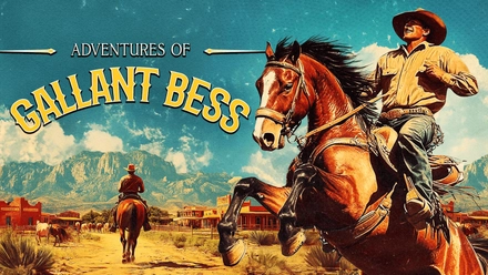 Adventures Of Gallant Bess