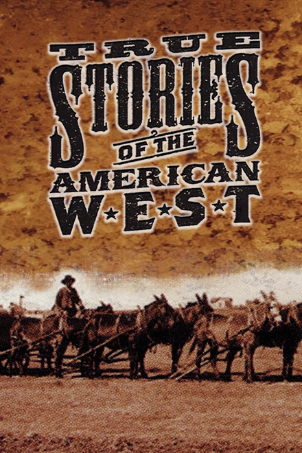 True Stories Of The American West